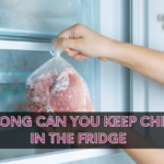 How Long Can You Keep Chicken in the Fridge