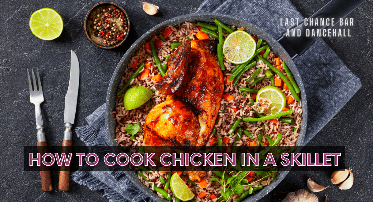 How to Cook Chicken in a Skillet